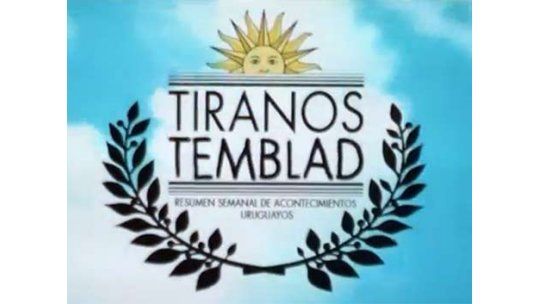 Tiranos temblad, humor uruguayo para salvar el mundo